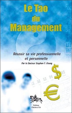 Le tao du management - réussir sa vie professionnelle et personnelle