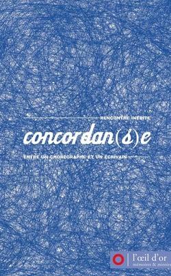 Concordan(s)e - rencontre inédite entre un choréographe et un écrivain (édition 2007)