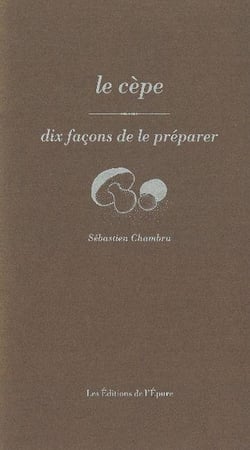 Dix façons de le préparer : les cèpes