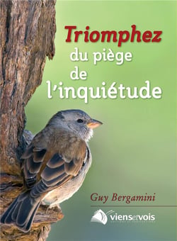Triomphez du piège de l'inquiétude