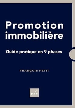Promotion immobilière - guide pratique en 9 phases (2e édition)