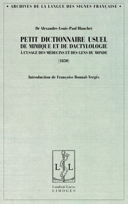 Petit dictionnaire usuel de mimique et de dactylologie, à l'usage des médecins et des gens du mond (1850)