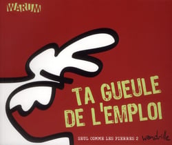 Seul comme les pierres Tome 2 - ta gueule de l'emploi