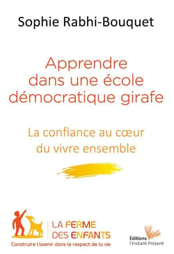 Apprendre dans une école démocratique girafe - la confiance au coeur du vivre ensemble