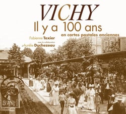 Vichy, il y a 100 ans - en cartes postales anciennes