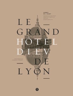 Le grand Hotel-Dieu de Lyon - carnet de l'avant