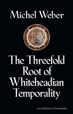 The threefold root of whiteheadian temporality