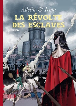 Adelin & Irina Tome 3 : la révolte des esclaves