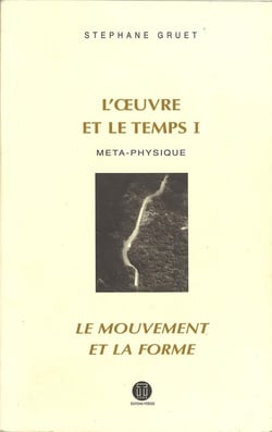 L'oeuvre et le temps t.1 - métaphysique: le mouvement et la forme