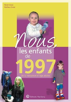 Nous, les enfants de : 1997 - de la naissance à l'âge adulte