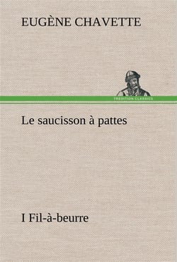 Le saucisson a pattes i fil-a-beurre - le saucisson a pattes i fil a beurre
