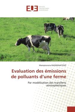 Evaluation des émissions de polluants d'une ferme : Par modélisation des transferts atmosphériques