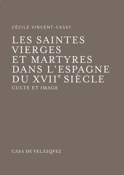 Les saintes vierges et martyres dans l'Espagne du XVIIe siècle