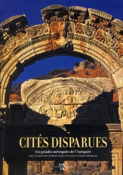 Cites disparues - les grandes metropoles de l'antiquite