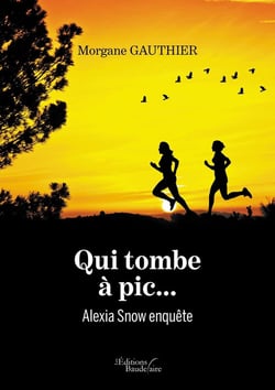 Qui tombe à pic... : Alexia Snow enquête