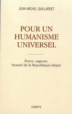 Pour un humanisme universel - force, sagesse, beauté de la République laïque