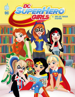 DC SuperHero girls Tome 2 : sur les traces d'Ulysse