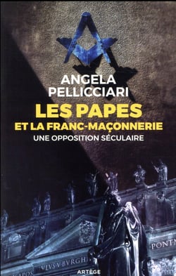 Les papes et la franc-maçonnerie - une opposition irééductible