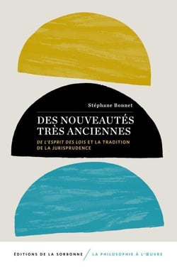 Des nouveautés très anciennes - de l'esprit des lois et la tradition de la jurisprudence