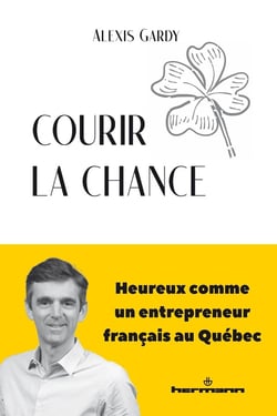Courir la chance : Heureux comme un entrepreneur français au Québec