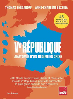 Ve République : Anatomie d'un régime en crise