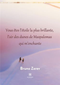 Vous êtes l'étoile la plus brillante, l'air des dunes de maspalomas qui m'enchante