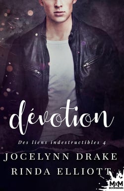 Des liens indestructibles Tome 4 : dévotion