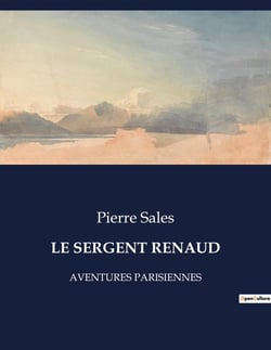 LE SERGENT RENAUD : AVENTURES PARISIENNES