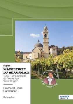 Les Madeleines du Beaujolais : 1952 - Une enquête de l'inspecteur Victor Hugolin