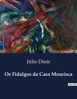 Os Fidalgos da Casa Mourisca : Uma Satira da Sociedade e Politica de Bruzundanga