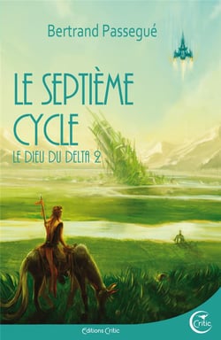 Le dieu du delta Tome 2 - le septième cycle