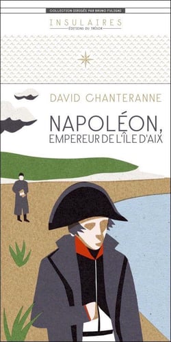 Napoléon, empereur de l'île d'aix