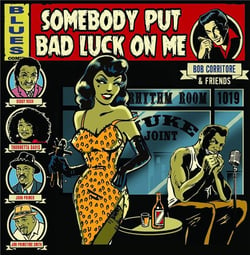 And Friends - Somebody Put Bad Luck On Me