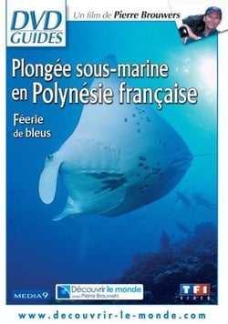 Plongée sous-marine en Polynésie française : Féerie de bleus