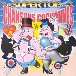 Le top des chansons cochonnes /vol 4
