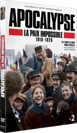 Apocalypse - La Paix impossible 1918-1926