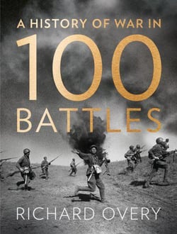 A HISTORY OF WAR IN 100 BATTLES