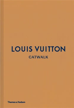 Louis vuitton catwalk: the complete fashion collections