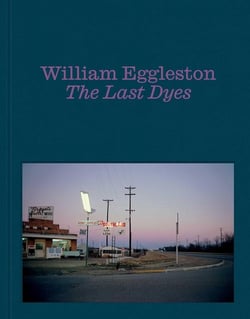 William Eggleston : The last dyes