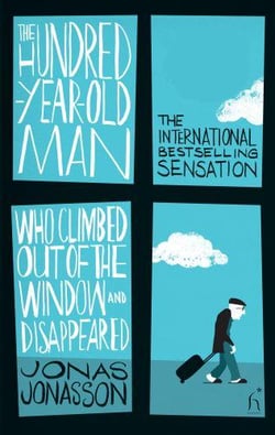 The hundred-year-old man who climbed out of the window and - disappeared
