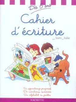 J'apprends à écrire avec sami et julie - cahier d'écriture
