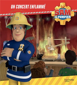 Sam le pompier : un concert enflammé