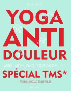 Yoga anti-douleur spécial TMS