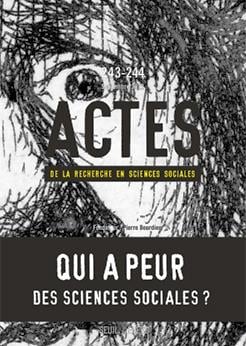 Actes de la recherche en sciences sociales n.243/244 : qui a peur des sciences sociales ?