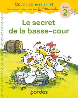 Cocorico Je sais lire ! 1res lectures avec les P'tites Poules - Le Secret de la basse-cour Niveau 2