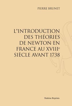 L'introduction des théories de newton en france au xviii siècle avant 1738