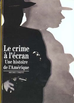 Le Crime à l'écran : Une histoire de l'Amérique