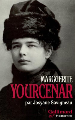 Marguerite yourcenar - l'invention d'une vie