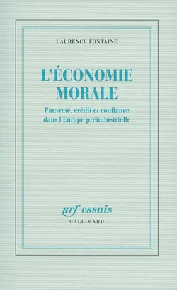 L'économie morale - pauvreté, crédit et confiance dans l'europe préindustrielle