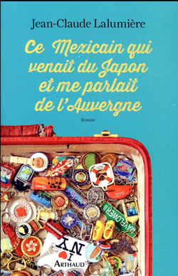 Ce Mexicain qui venait du Japon et me parlait de l'Auvergne